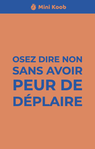 Osez dire non sans avoir peur de déplaire