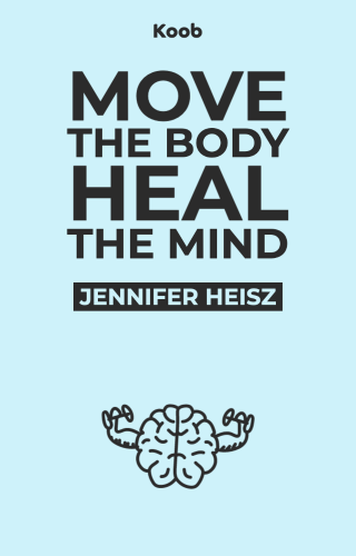 Move the Body Heal the Mind